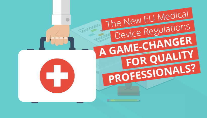 The New EU Medical Device Regulations - A Game-Changer For Quality ...